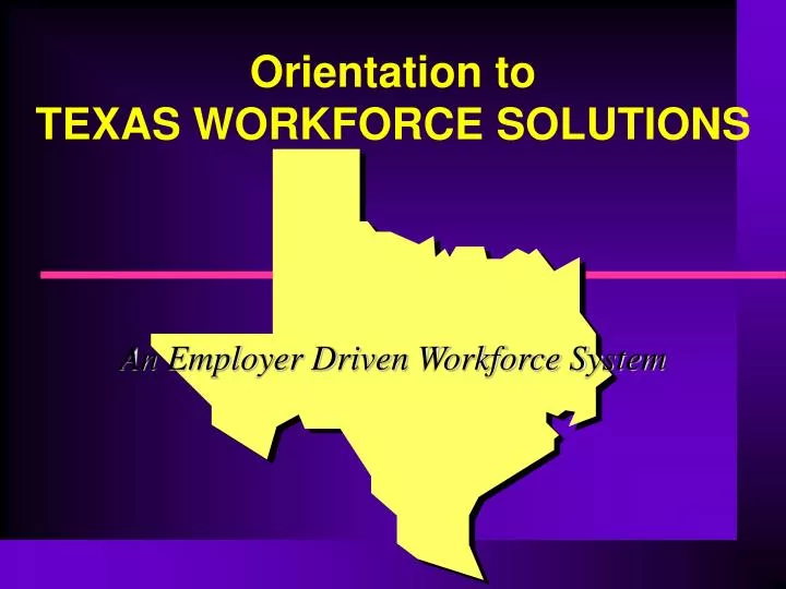 orientation to texas workforce solutions