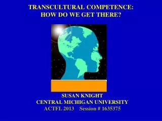 TRANSCULTURAL COMPETENCE: HOW DO WE GET THERE?