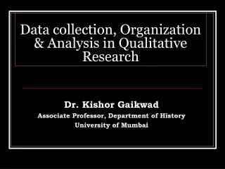 Data collection, Organization &amp; Analysis in Qualitative Research