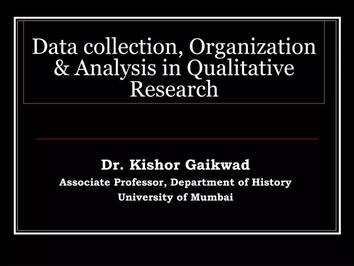 data collection organization analysis in qualitative research