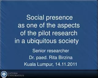 Social presence as one of the aspects of the pilot research in a ubiquitous society