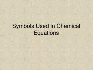 Symbols Used in Chemical Equations