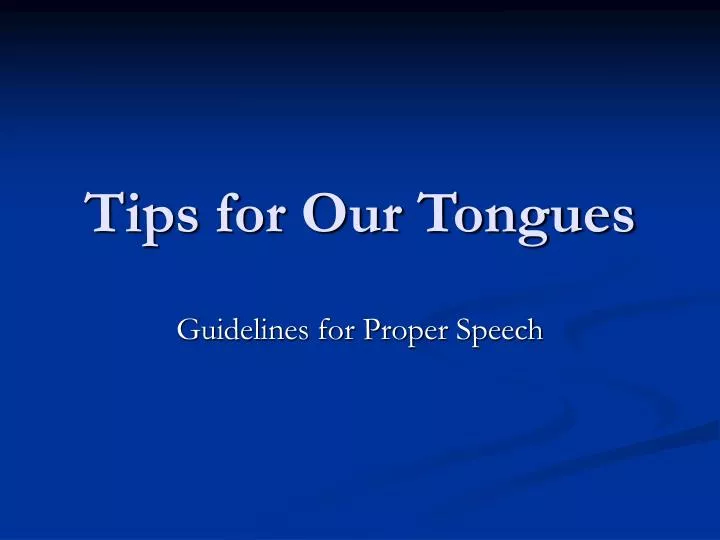 tips for our tongues