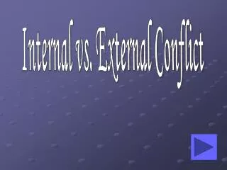 Internal vs. External Conflict