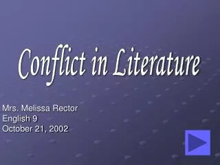 Mrs. Melissa Rector English 9 October 21, 2002