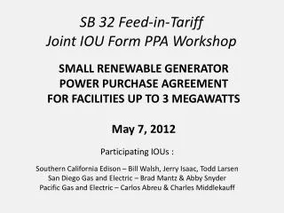 SB 32 Feed-in-Tariff Joint IOU Form PPA Workshop