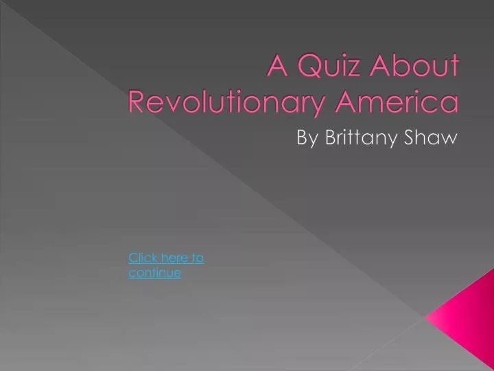 a quiz about revolutionary america