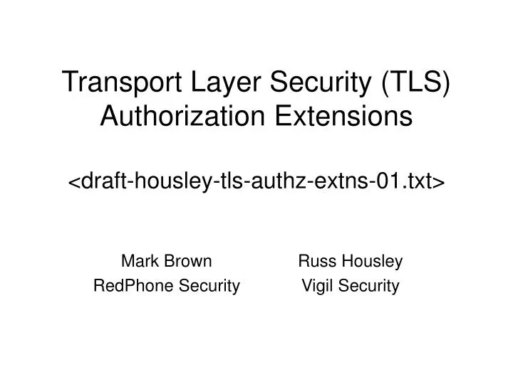 transport layer security tls authorization extensions draft housley tls authz extns 01 txt