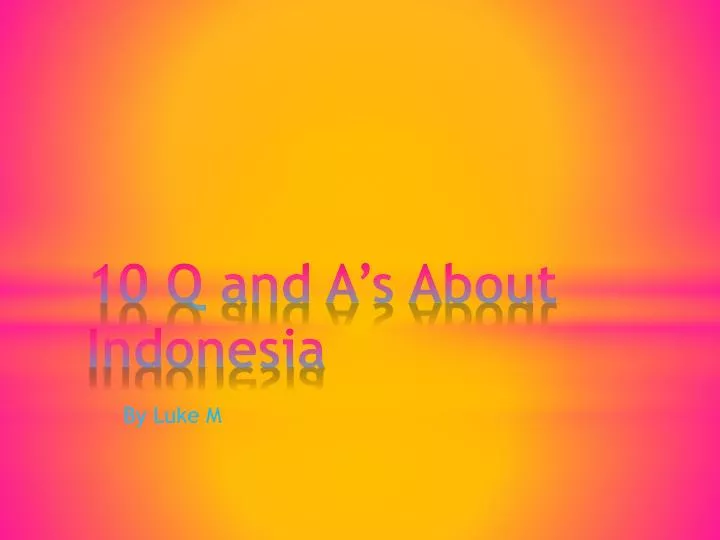 10 q and a s about indonesia