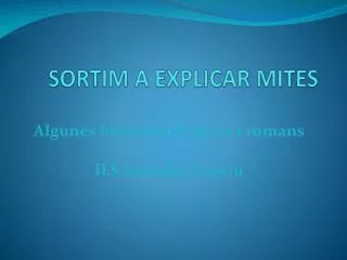 sortim a explicar mites