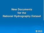 New Documents for the National Hydrography Dataset - slide 1