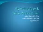 Hydrotherapy &amp; Burn Wound Care