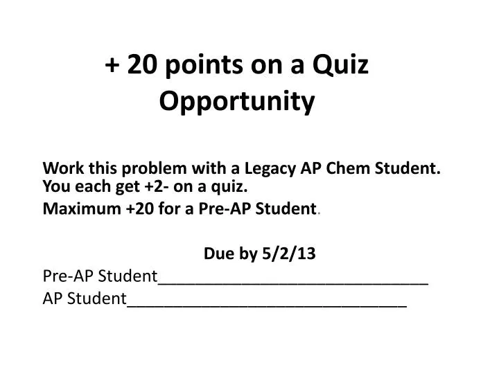 20 points on a quiz opportunity