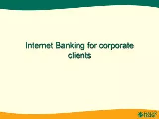 Internet Banking for corporate clients