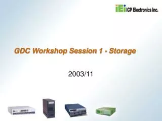 GDC Workshop Session 1 - Storage