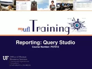 Reporting: Query Studio Course Number: PST012