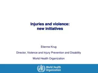 Injuries and violence: new initiatives