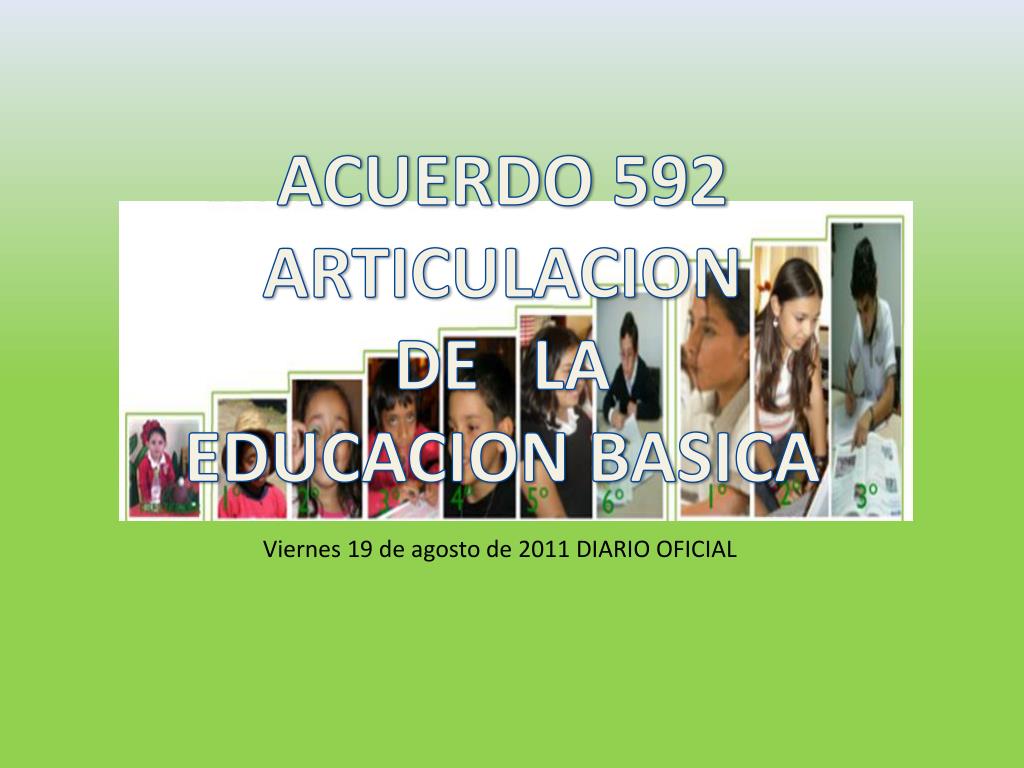 PPT - ACUERDO 592 ARTICULACION DE LA EDUCACION BASICA PowerPoint