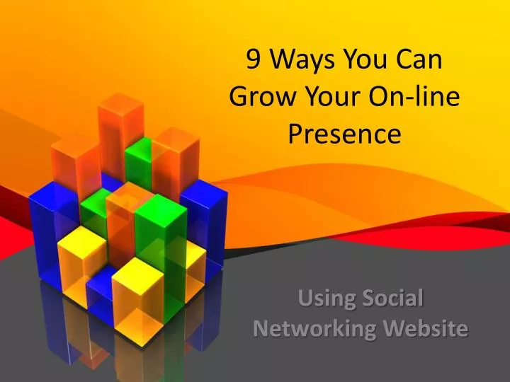 9 ways you can grow your on line presence