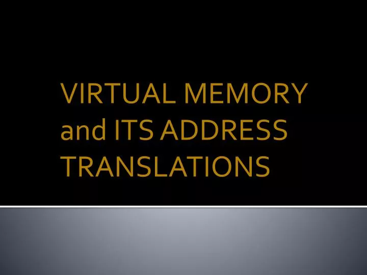 virtual memory and its address translations