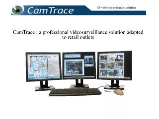 CamTrace : a professional videosurveillance solution adapted to retail outlets