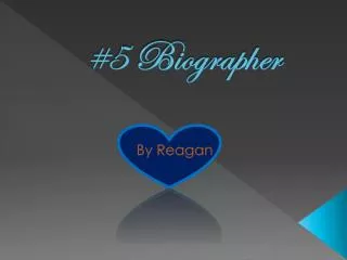 #5 Biographer