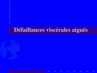 d faillances visc rales aigu s