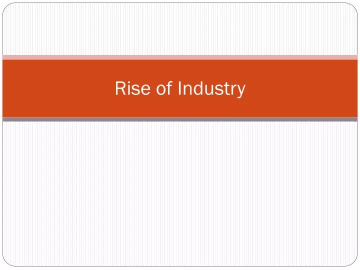 rise of industry