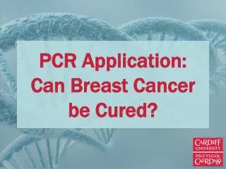 PCR Application: Can Breast Cancer be Cured?