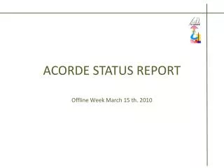 ACORDE STATUS REPORT