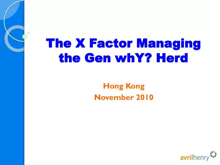 the x factor managing the gen why herd