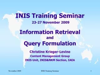 INIS Training Seminar 23-27 November 2009 Information Retrieval and Query Formulation