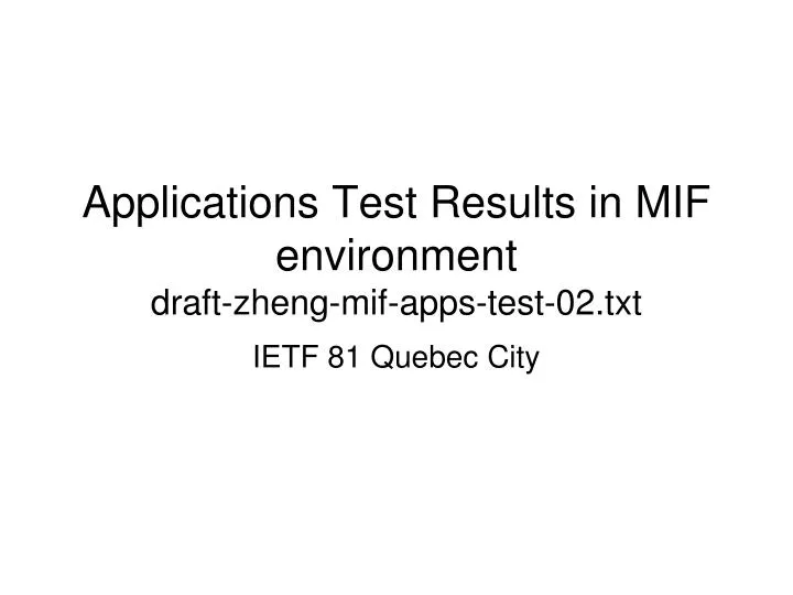 applications test results in mif environment draft zheng mif apps test 02 txt