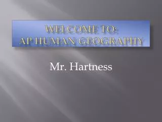 Welcome to: AP Human Geography