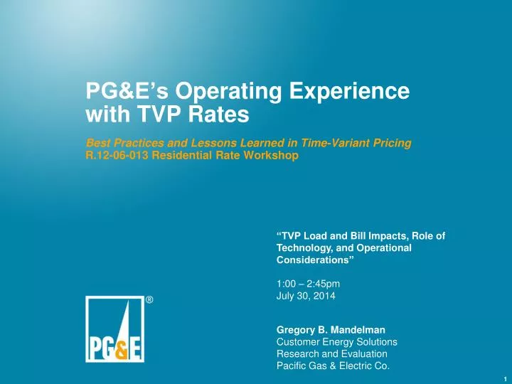 pg e s operating experience with tvp rates