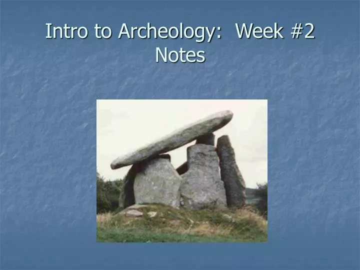 intro to archeology week 2 notes