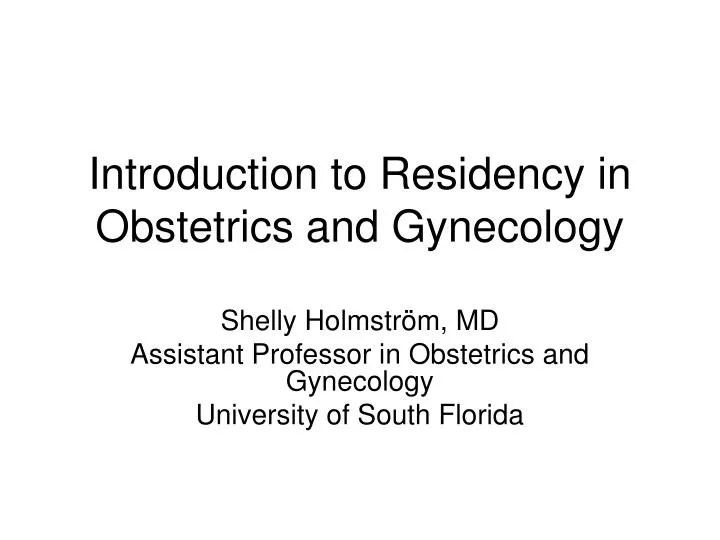 introduction to residency in obstetrics and gynecology