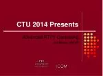 CTU 2014 Presents - slide 1