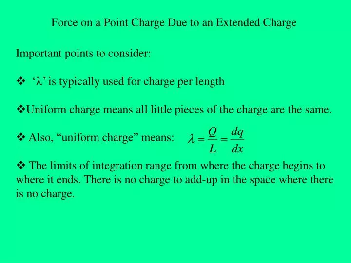 force on a point charge due to an extended charge