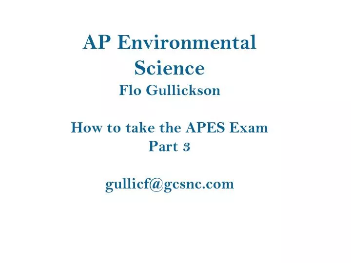 ap environmental science flo gullickson how to take the apes exam part 3 gullicf@gcsnc com