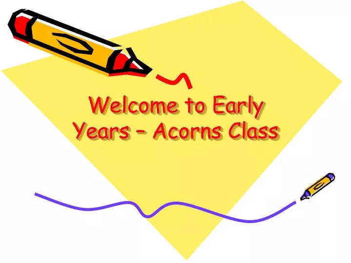 welcome to early years acorns class