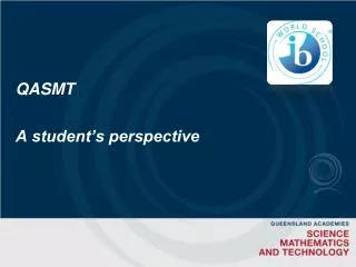 QASMT A student’s perspective