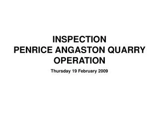 INSPECTION PENRICE ANGASTON QUARRY OPERATION