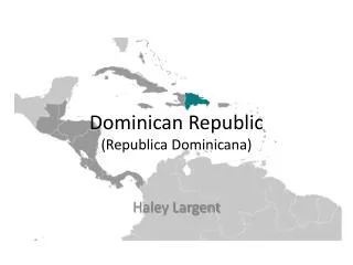 Dominican Republic ( Republica Dominicana )