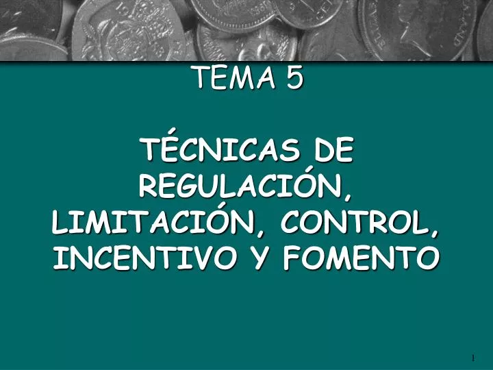 tema 5 t cnicas de regulaci n limitaci n control incentivo y fomento