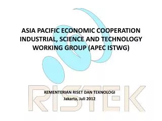 ASIA PACIFIC ECONOMIC COOPERATION INDUSTRIAL, SCIENCE AND TECHNOLOGY WORKING GROUP (APEC ISTWG)