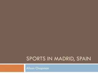 Sports in Madrid, Spain