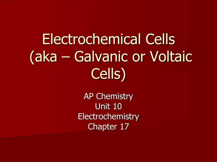 electrochemical cells aka galvanic or voltaic cells