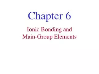 Ionic Bonding and Main-Group Elements