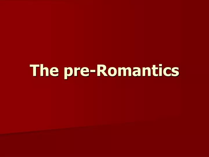 the pre romantics